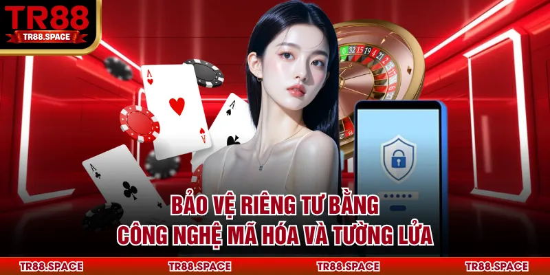 Bảo vệ riêng tư bằng công nghệ mã hóa và tường lửa